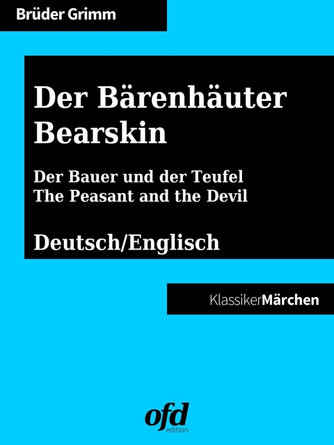 Der Bärenhäuter - Bearskin -  Brüder Grimm