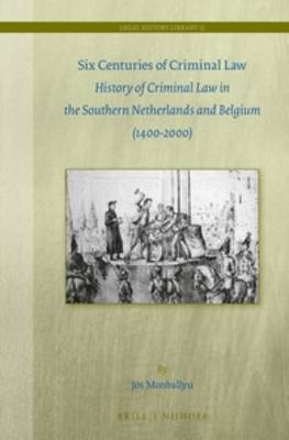 Six Centuries of Criminal Law - Jos Monballyu