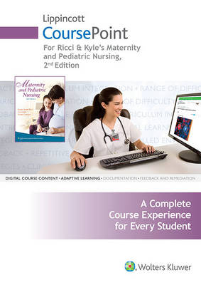 Lippincott CoursePoint for Ricci & Kyle: Maternity and Pediatric Nursing - susan ricci, Terri Kyle, Susan Carman