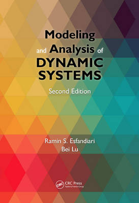 Modeling and Analysis of Dynamic Systems, Second Edition - Ramin S. Esfandiari, Bei Lu