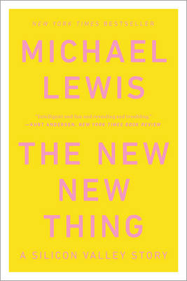 The New New Thing - Michael Lewis