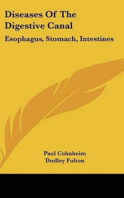 Diseases Of The Digestive Canal - Paul Cohnheim