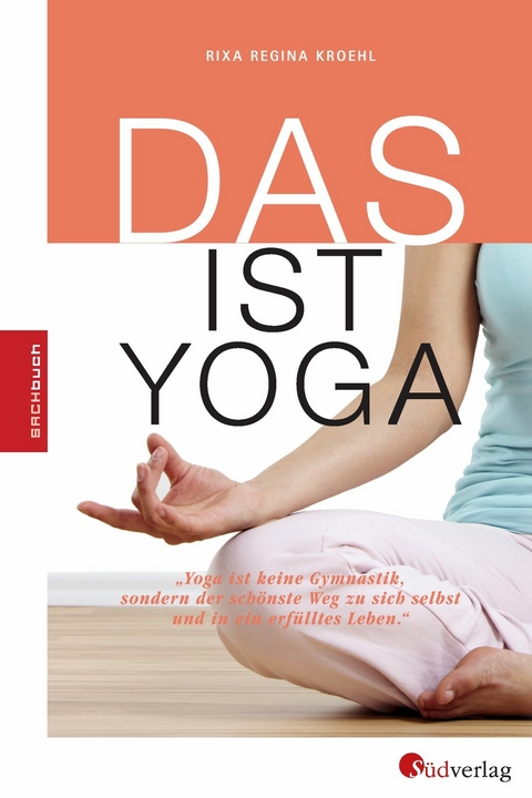 DAS ist Yoga - Rixa Regina Kroehl