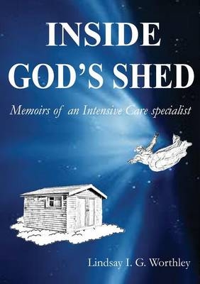 Inside God's Shed - Lindsay Ian Worthley