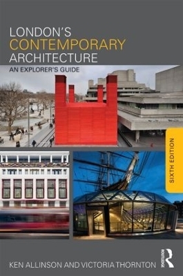 London's Contemporary Architecture - Ken Allinson, Victoria Thornton