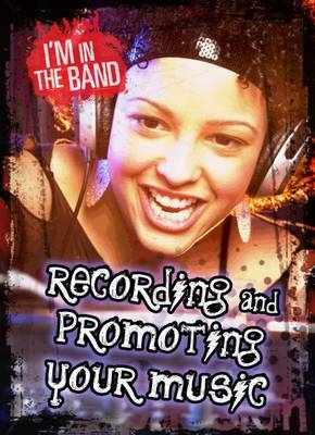 Recording and Promoting Your Music - Matthew Anniss