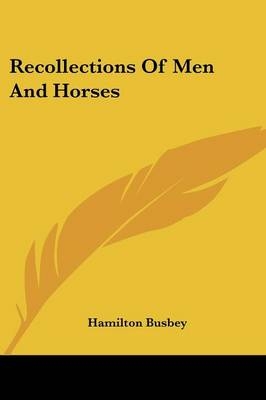 Recollections Of Men And Horses - Hamilton Busbey