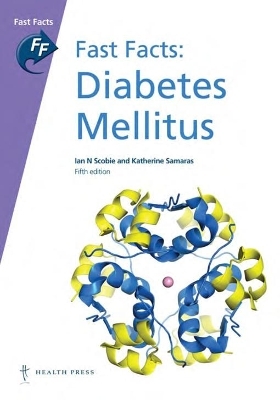 Fast Facts: Diabetes Mellitus - Ian N Scobie, Katherine Samaras