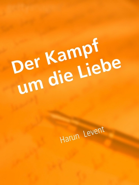 Der Kampf um die Liebe -  Harun Levent