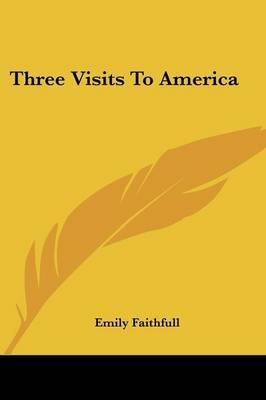 Three Visits To America - Emily Faithfull