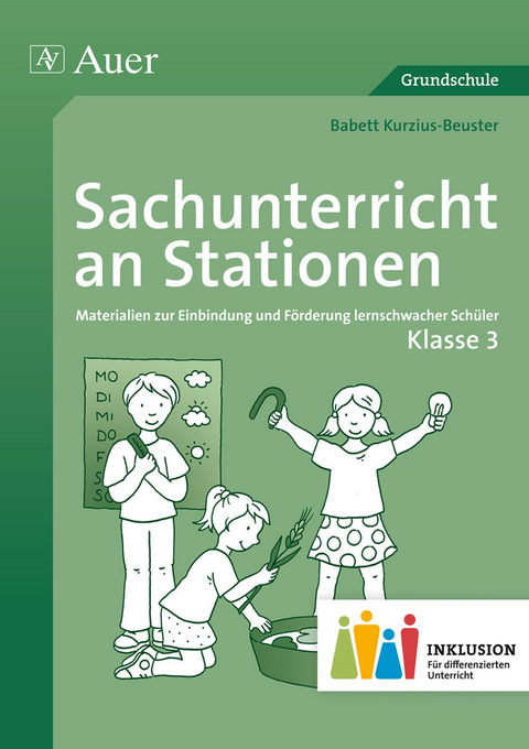 Sachunterricht an Stationen 3 Inklusion - Babett Kurzius-Beuster