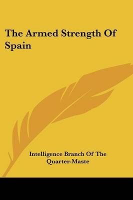 The Armed Strength Of Spain -  Intelligence Branch of the Quarter-Maste