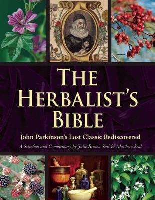 The Herbalist's Bible - Julie Bruton-Seal, Matthew Seal