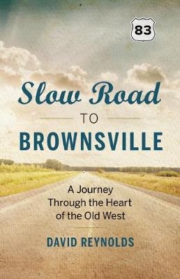 Slow Road to Brownsville - David Reynolds