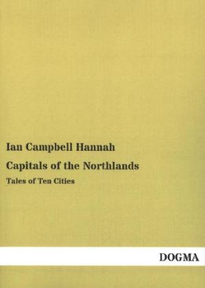 Capitals of the Northlands - Ian Campbell Hannah