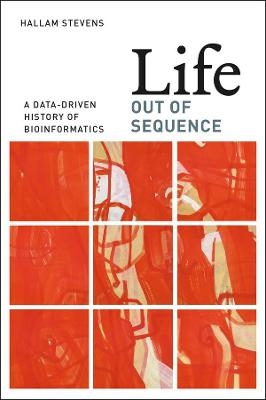 Life Out of Sequence - Hallam Stevens