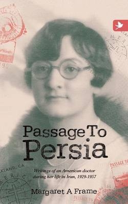 Passage to Persia - Margaret A Frame