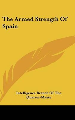 The Armed Strength Of Spain -  Intelligence Branch of the Quarter-Maste