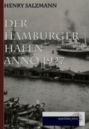 Der Hamburger Hafen anno 1927 - Henry Salzmann