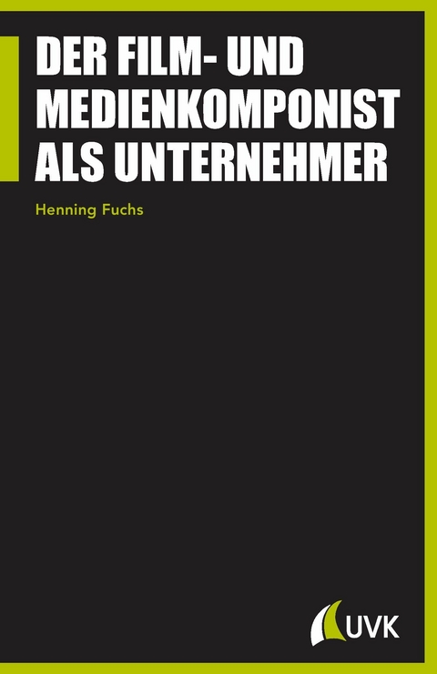 Der Film- und Medienkomponist als Unternehmer -  Henning Fuchs