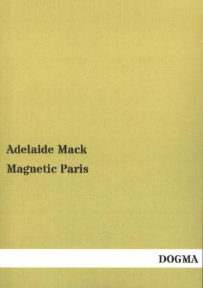 Magnetic Paris - Adelaide Mack