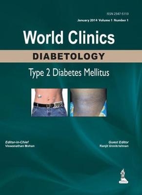 World Clinics: Diabetology - Type 2 Diabetes Mellitus - V Mohan, Ranjit Unnikrishnan