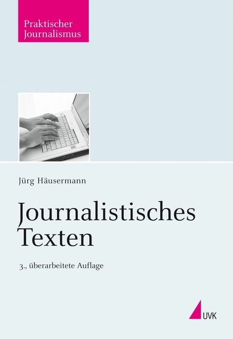 Journalistisches Texten -  Jürg Häusermann