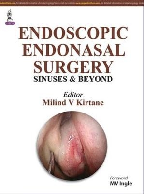 Endoscopic Endonasal Surgery - MV Kirtane