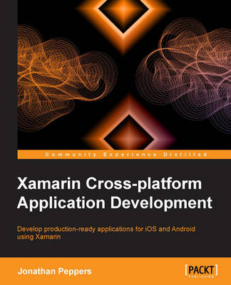 Xamarin Crossplatform Application Development - Jonathan Peppers