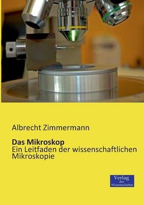 Das Mikroskop - Albrecht Zimmermann