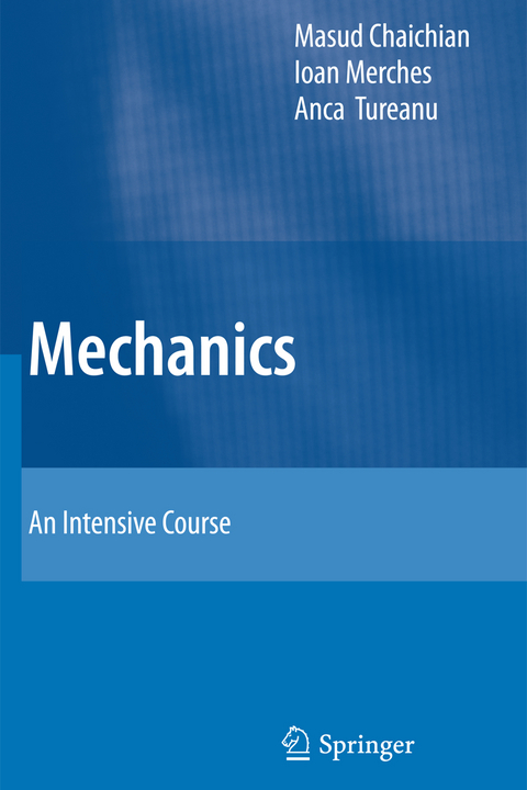 Mechanics - Masud Chaichian, Ioan Merches, Anca Tureanu