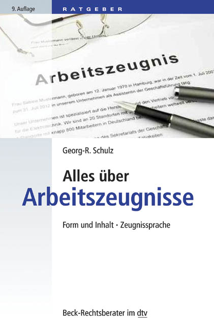 Alles über Arbeitszeugnisse - Georg-R. Schulz, Stephan Jarvers, Alfred Gerauer