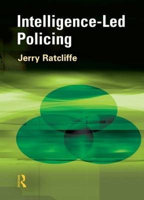 Intelligence-Led Policing - Jerry H. Ratcliffe