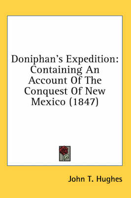 Doniphan's Expedition - John T Hughes