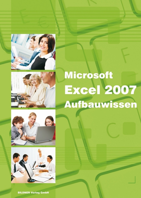 Excel 2007 Aufbauwissen - Inge Baumeister