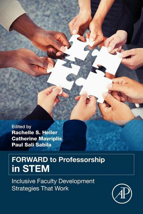 FORWARD to Professorship in STEM -  Rachelle S. Heller,  Catherine Mavriplis,  Paul S Sabila