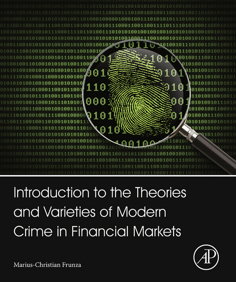 Introduction to the Theories and Varieties of Modern Crime in Financial Markets -  Marius-Cristian Frunza