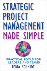 Strategic Project Management Made Simple -  Terry Schmidt