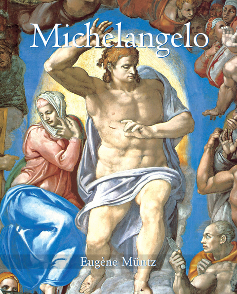 Michelangelo - Eugène Müntz