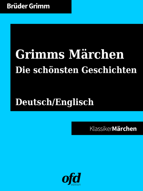 Grimms Märchen - Die schönsten Geschichten -  Brüder Grimm