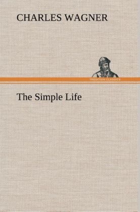 The Simple Life - Charles Wagner