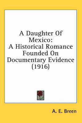 A Daughter Of Mexico - A E Breen