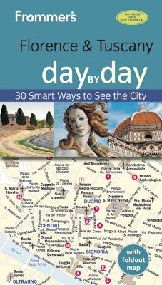 Frommer's Florence and Tuscany day by day - Stephen Brewer, Donald Strachan