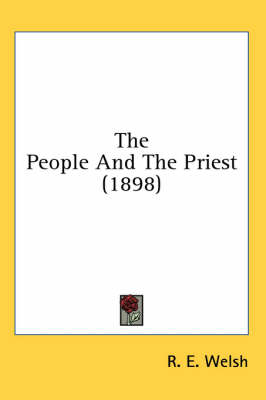 The People And The Priest (1898) - R E Welsh