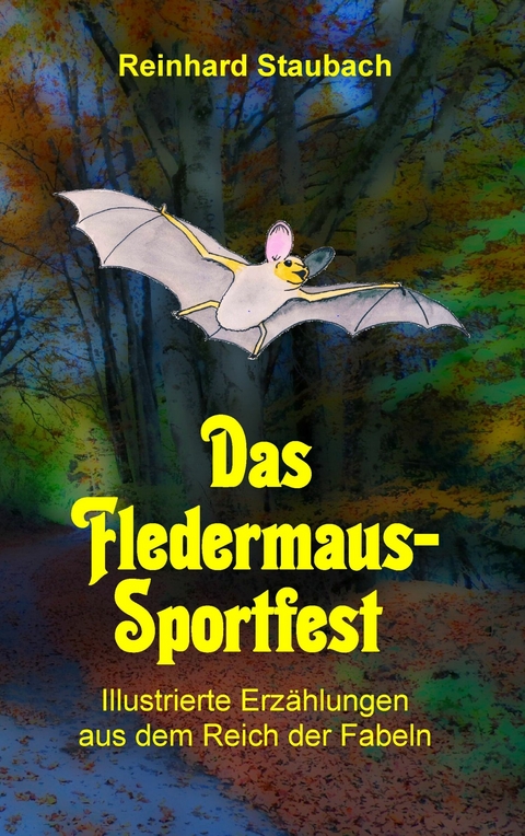 Das Fledermaus-Sportfest -  Reinhard Staubach