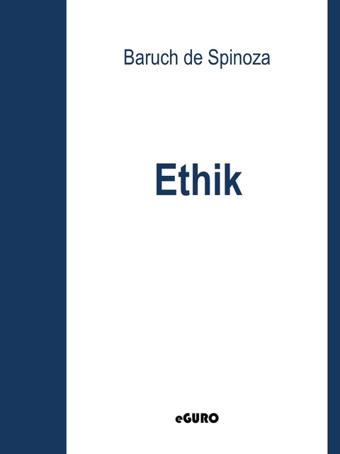 Ethik -  Baruch de Spinoza