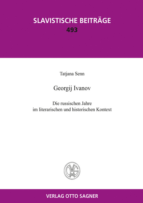 Georgij Ivanov. Die russischen Jahre im literarischen und historischen Kontext - Tatjana Senn