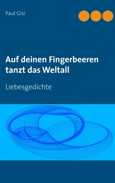 Auf deinen Fingerbeeren tanzt das Weltall - Paul Gisi