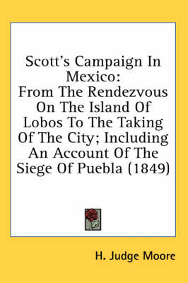 Scott's Campaign In Mexico - H Judge Moore