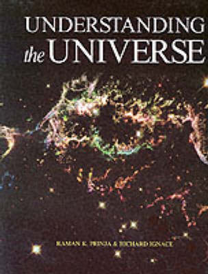 Understanding the Universe - Raman Prinja, Richard Ignace